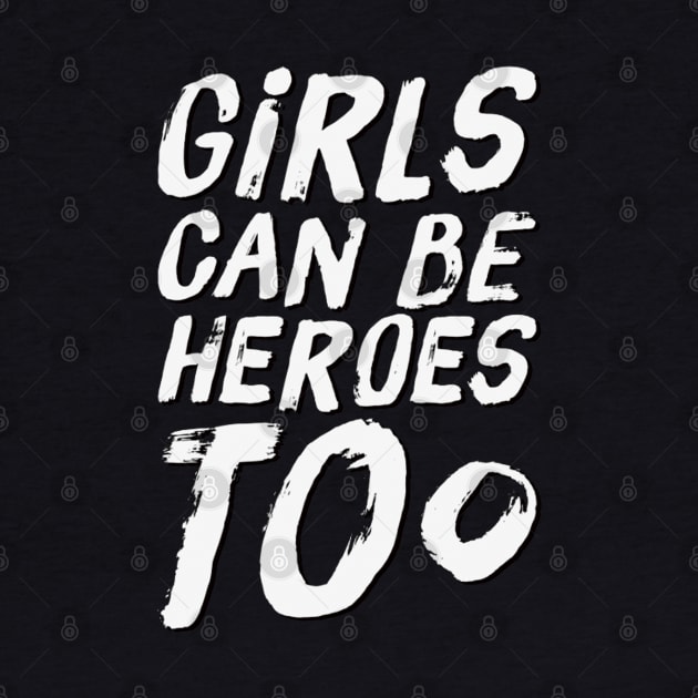 Girls can be heroes too Always be Yourself Phenomenal Woman Like by BoogieCreates